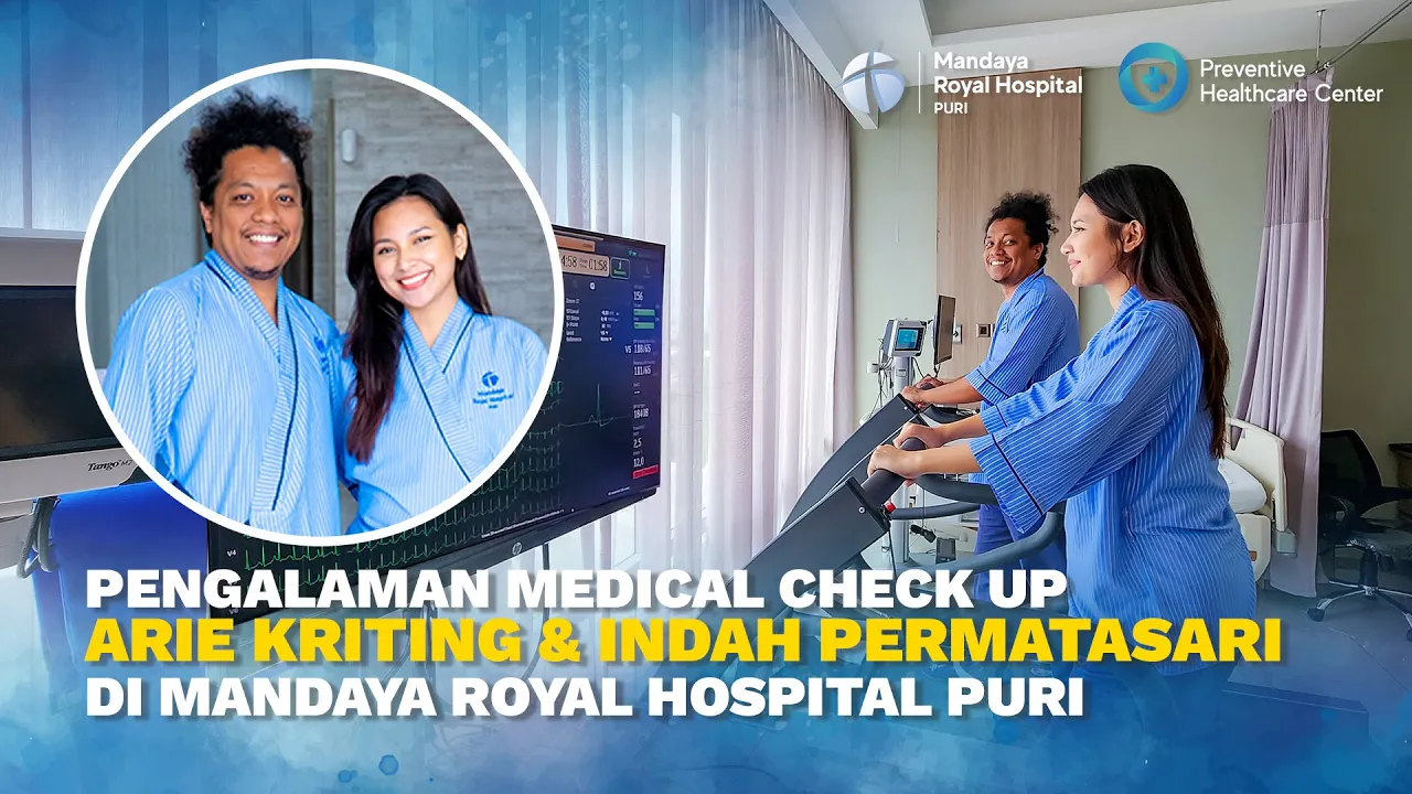 Pengalaman Medical Check-Up Arie Kriting dan Indah Permatasari di Mandaya Royal Hospital Puri