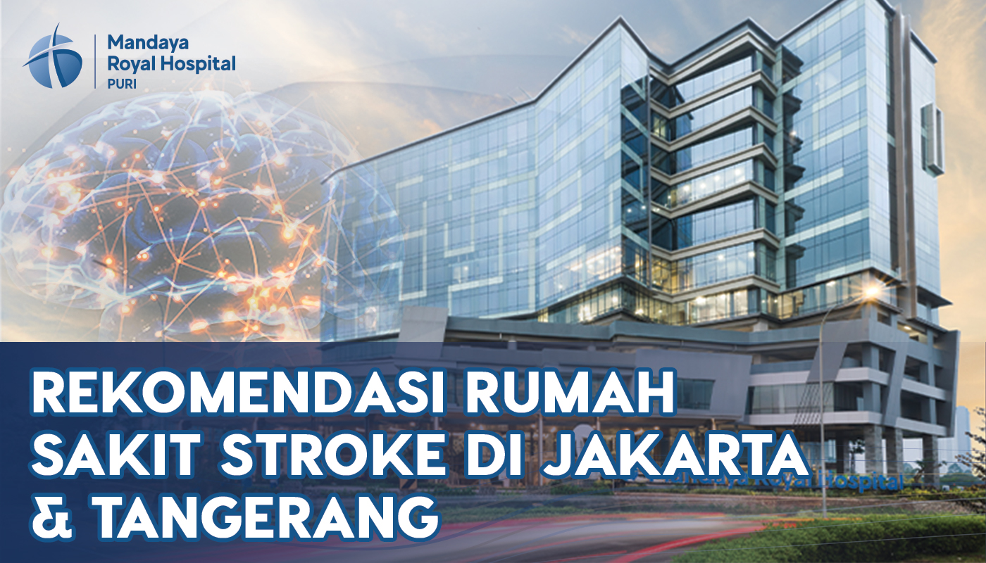 Rekomendasi Rumah Sakit Stroke di Jakarta dan Tangerang, Punya Unit Stroke 24 Jam!