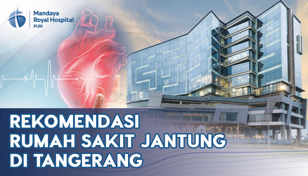 Rekomendasi Rumah Sakit Jantung di Tangerang