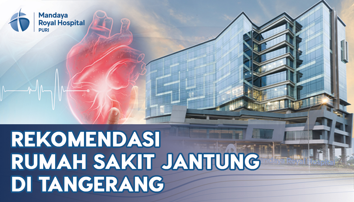 Rekomendasi Rumah Sakit Jantung di Tangerang