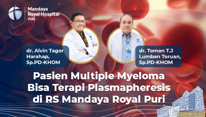 Pasien Multiple Myeloma Bisa Terapi Plasmapheresis di RS Mandaya Royal Puri