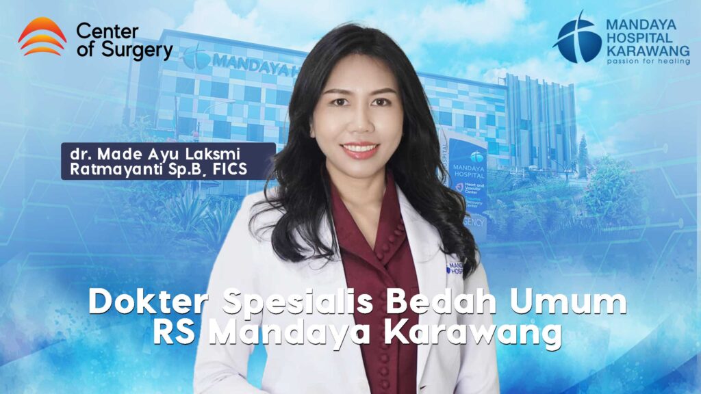 Dokter Spesialis Bedah Umum | dr. Made Ayu Laksmi Ratmayanti. Sp.B., FICS