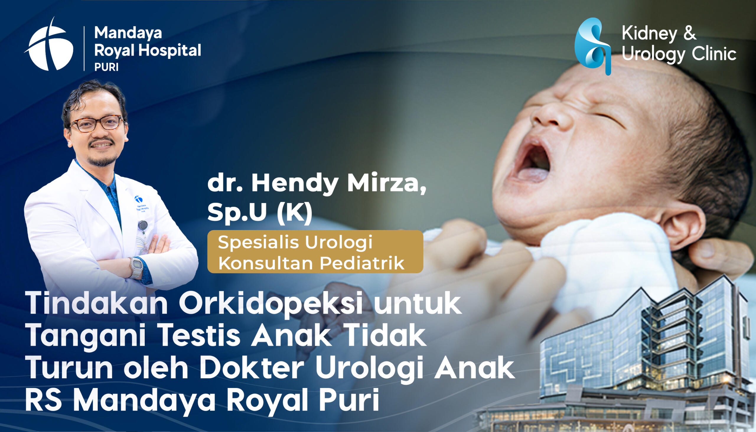 Tindakan Orkidopeksi untuk Tangani Testis Anak Tidak Turun oleh Dokter Urologi Anak RS Mandaya Royal Puri