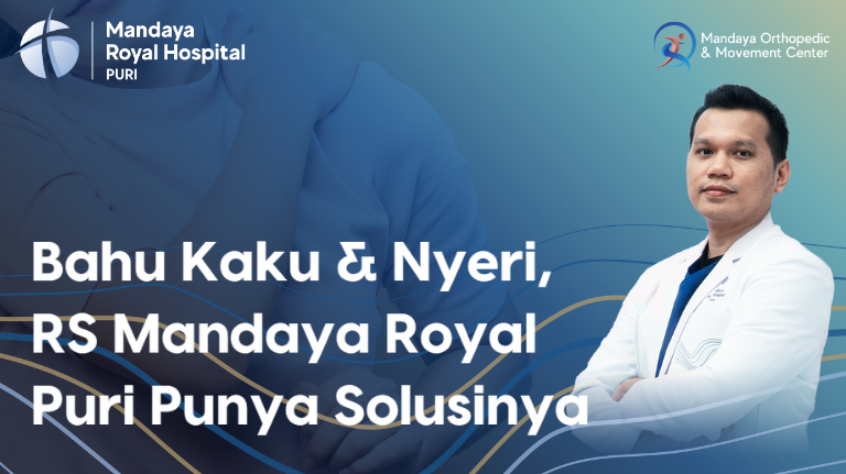 Bahu Kaku dan Nyeri, RS Mandaya Royal Puri Punya Solusinya
