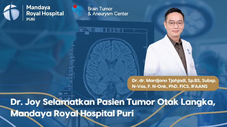 Dr. Joy Selamatkan Pasien Tumor Otak Langka, Mandaya Royal Hospital Puri