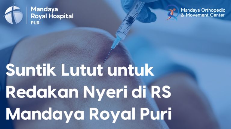 Suntik Lutut untuk Redakan Nyeri di RS Mandaya Puri