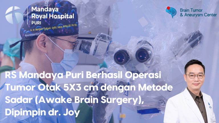 RS Mandaya Puri Berhasil Operasi Tumor Otak 5X3 cm dengan Metode Sadar (Awake Brain Surgery), Dipimpin dr. Joy