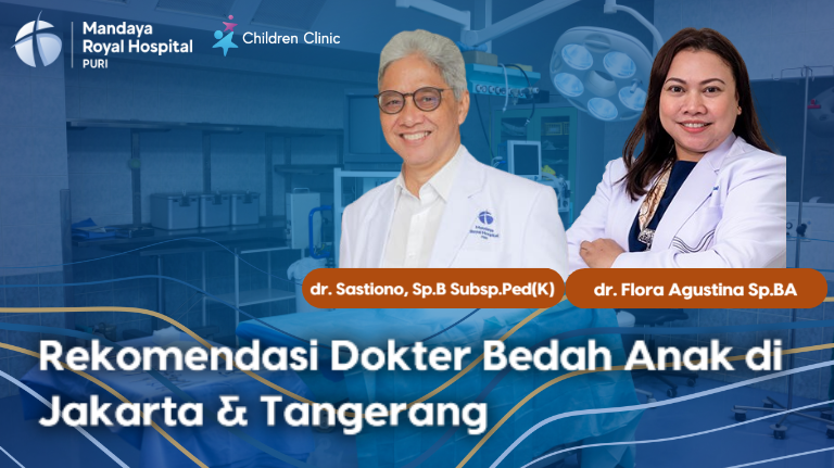 Rekomendasi Dokter Bedah Anak di Jakarta & Tangerang