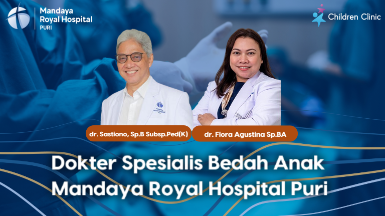 Dokter Spesialis Bedah Anak Mandaya Royal Hospital Puri