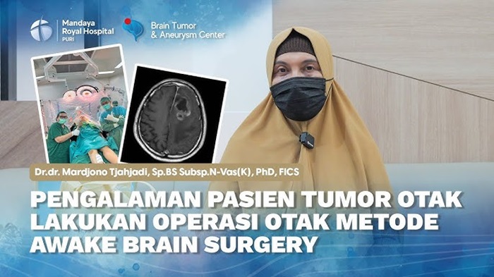 Pasien Tumor Otak RS Mandaya Puri Jalani Operasi Tumor Otak Metode Sadar (Awake Brain Surgery): Berani Karena Ditangani dr. Joy