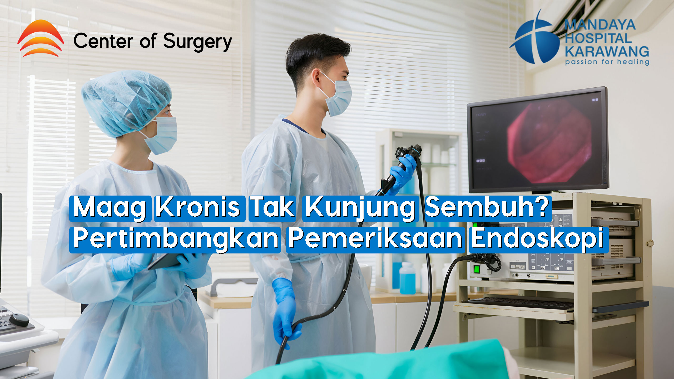Maag Kronis Tak Kunjung Sembuh? Pertimbangkan Pemeriksaan Endoskopi