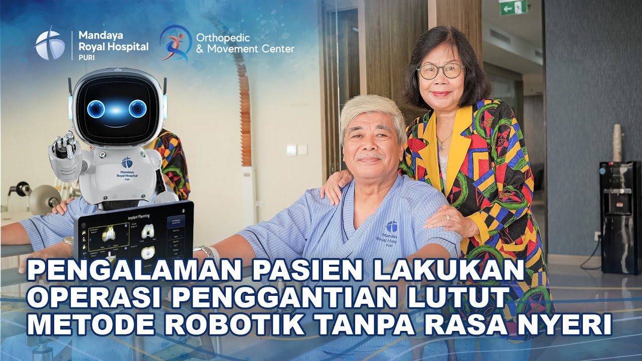 Pengalaman Pasien Lakukan Operasi Penggantian Lutut Metode Robotik di RS Mandaya Puri