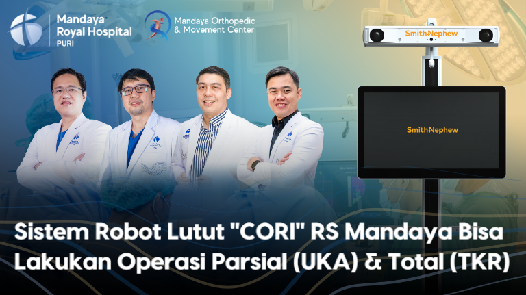 Mandaya Royal Hospital Puri Equipped with CORI Robotic Knee System for UKA and TKR Surgeries