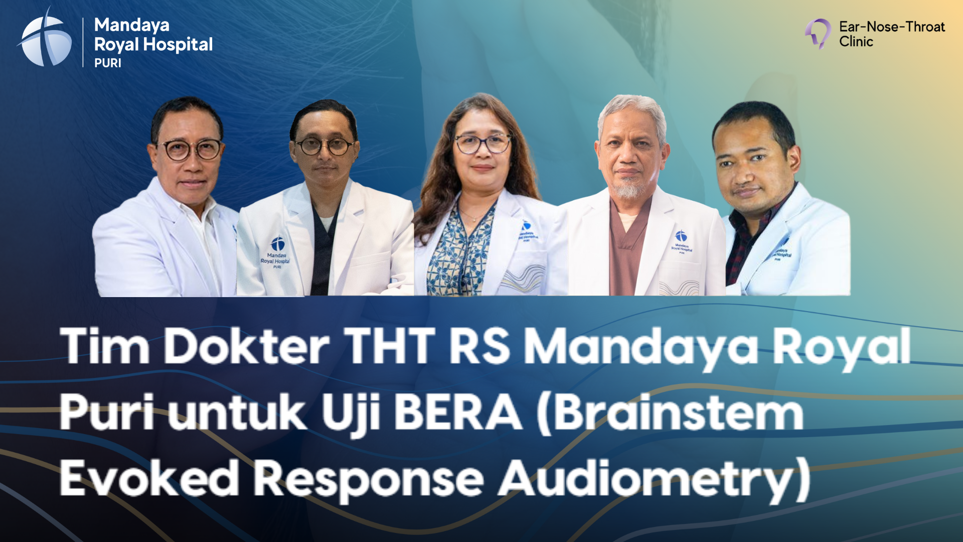 Tim Dokter THT di RS Mandaya Royal Puri Bisa Lakukan Uji BERA