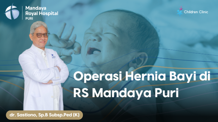 Operasi Hernia Bayi di RS Mandaya Royal Puri