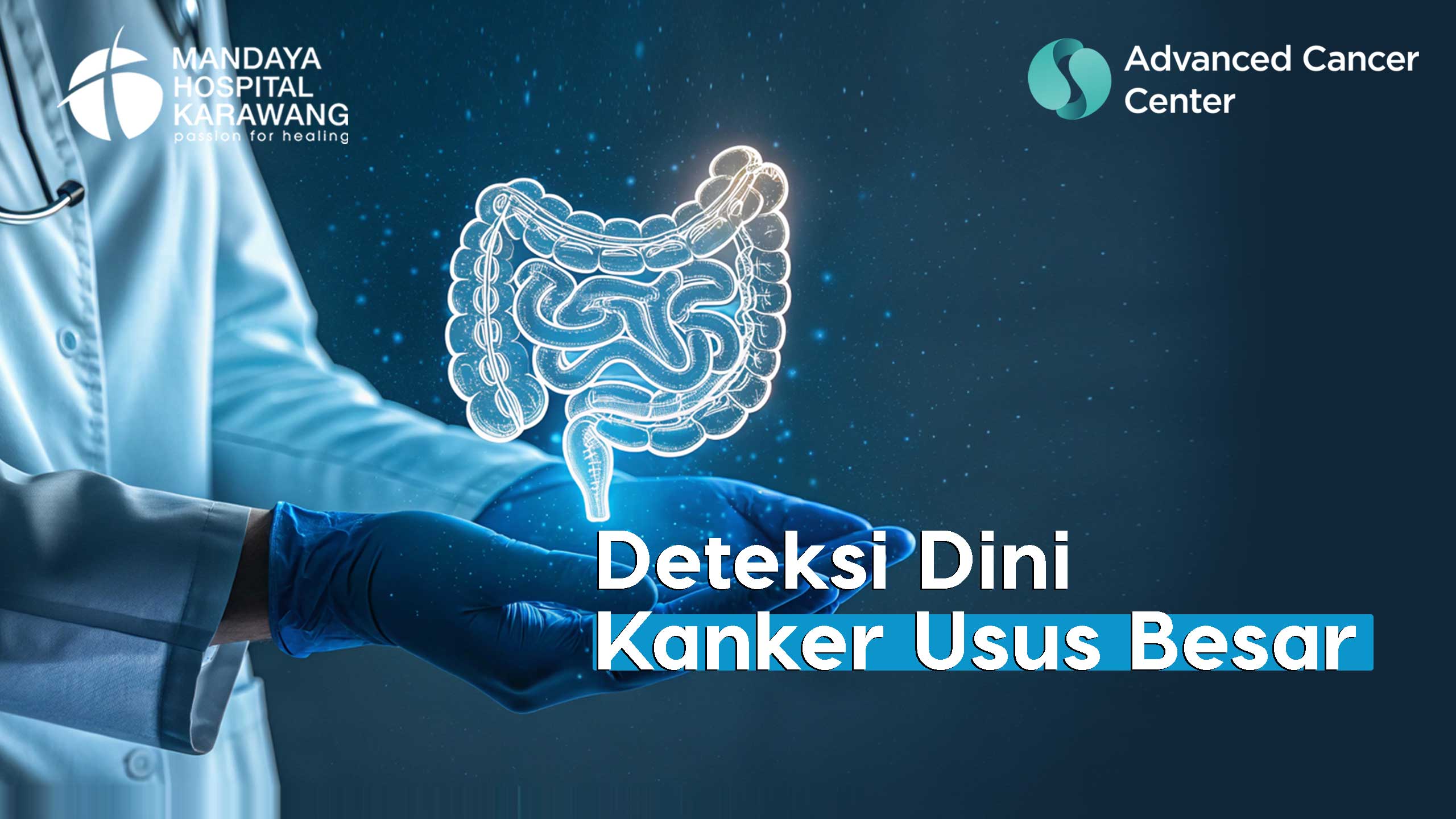 Deteksi Dini Kanker Usus Besar : Kolonoskopi