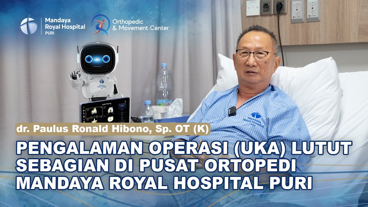 Testimoni Pasien Ganti Lutut Sebagian dengan Metode Robot di RS Mandaya