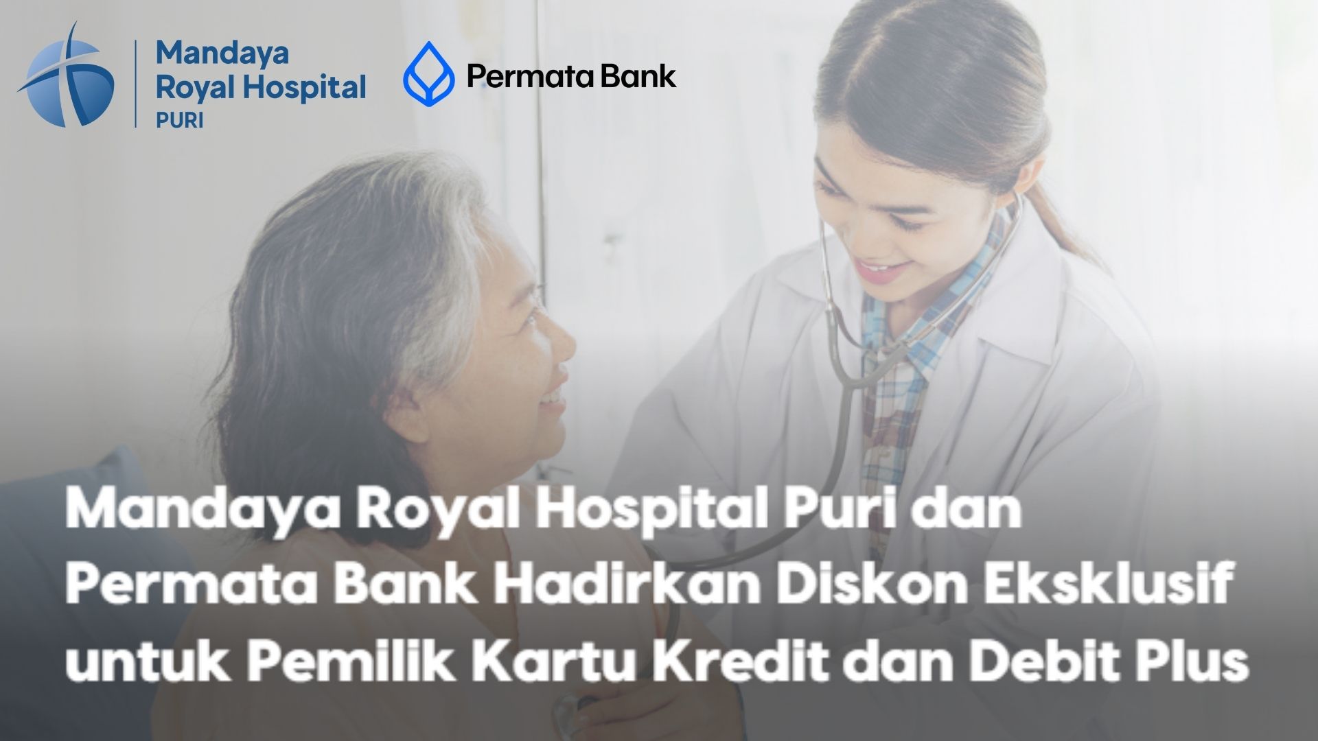Mandaya Royal Hospital Puri dan Permata Bank Hadirkan Diskon Eksklusif untuk Pemilik Kartu Kredit dan Debit Plus