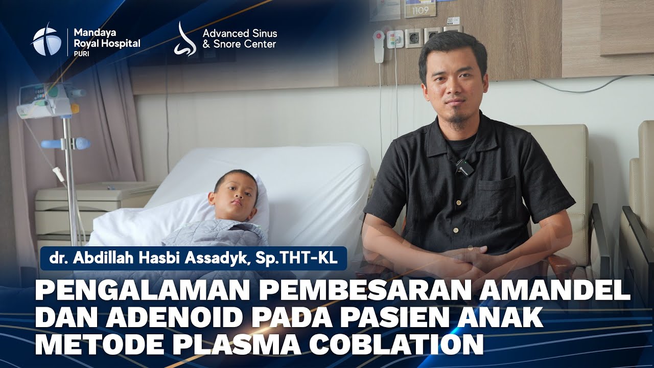 Child Patient’s Experience Undergoing Plasma Coblation Surgery for Enlarged Tonsils and Adenoids at Mandaya Royal Puri Hospital