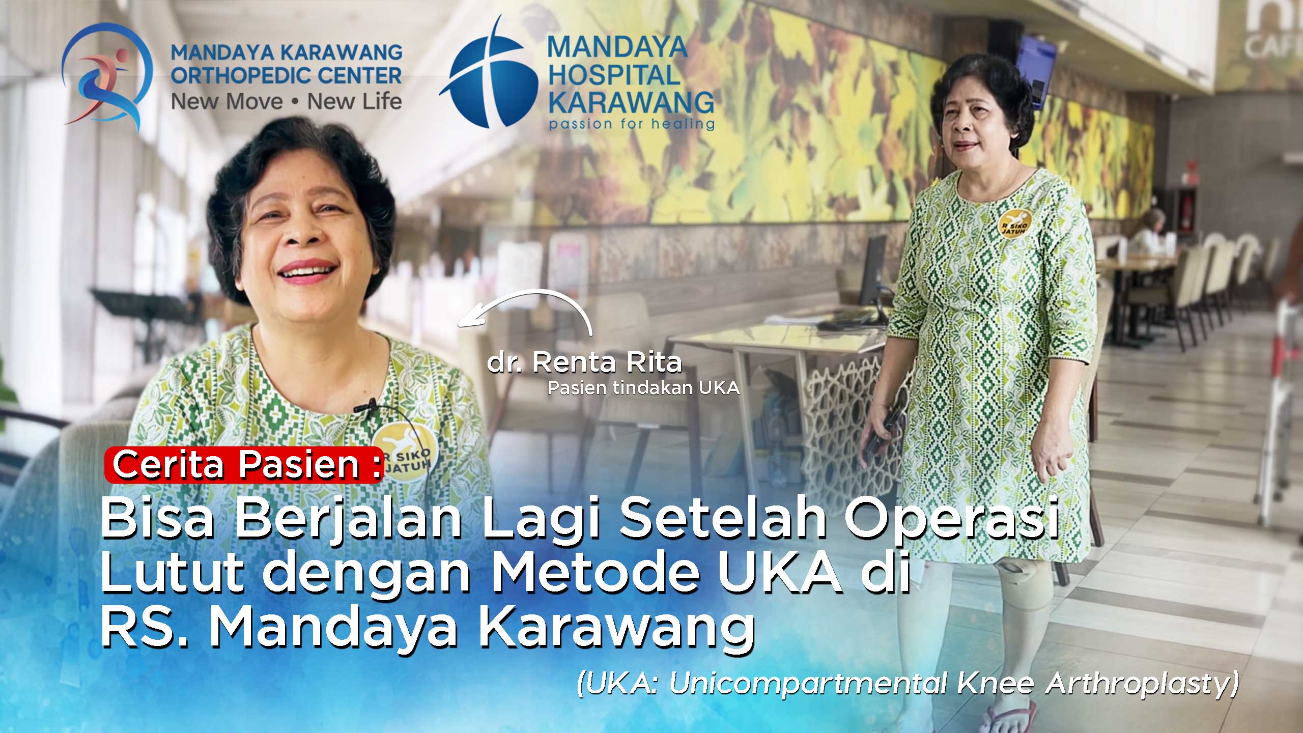 Cerita Pasien : Bisa Berjalan Lagi Setelah Operasi Lutut dengan Metode UKA di RS. Mandaya Karawang