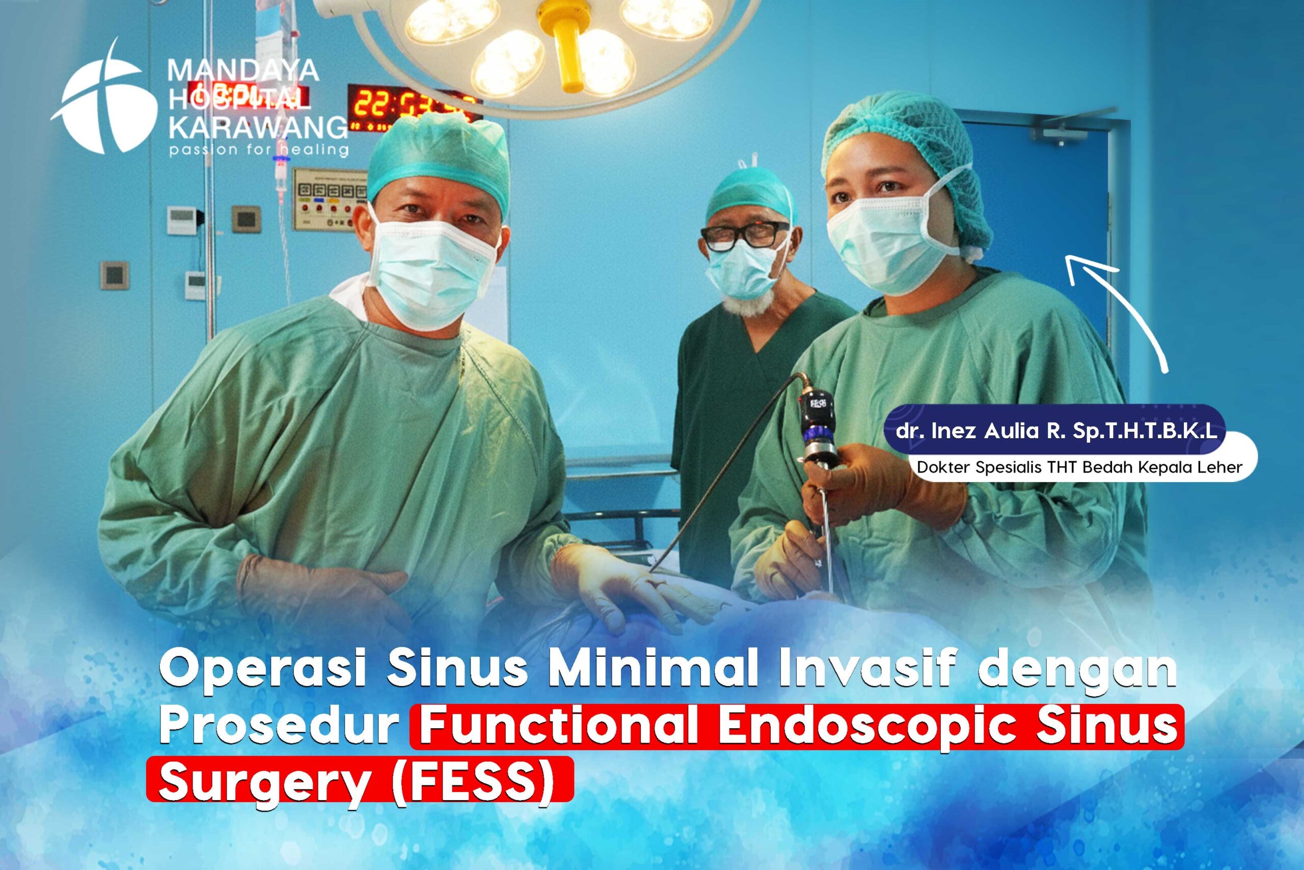 Operasi SInus Minimal Invasif dengan Prosedur Functional Endoscopic Sinus Surgery (FESS) di Karawang