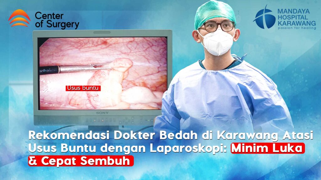Rekomendasi Dokter Bedah Atasi Usus Buntu dengan Laparoskopi: Minim Luka & Cepat Sembuh