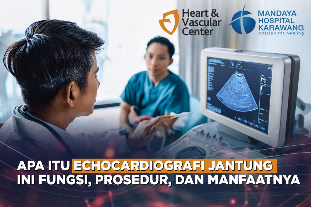 Apa Itu Ekokardiografi (ECHO) Jantung? Ini Fungsi, Prosedur, dan Manfaatnya