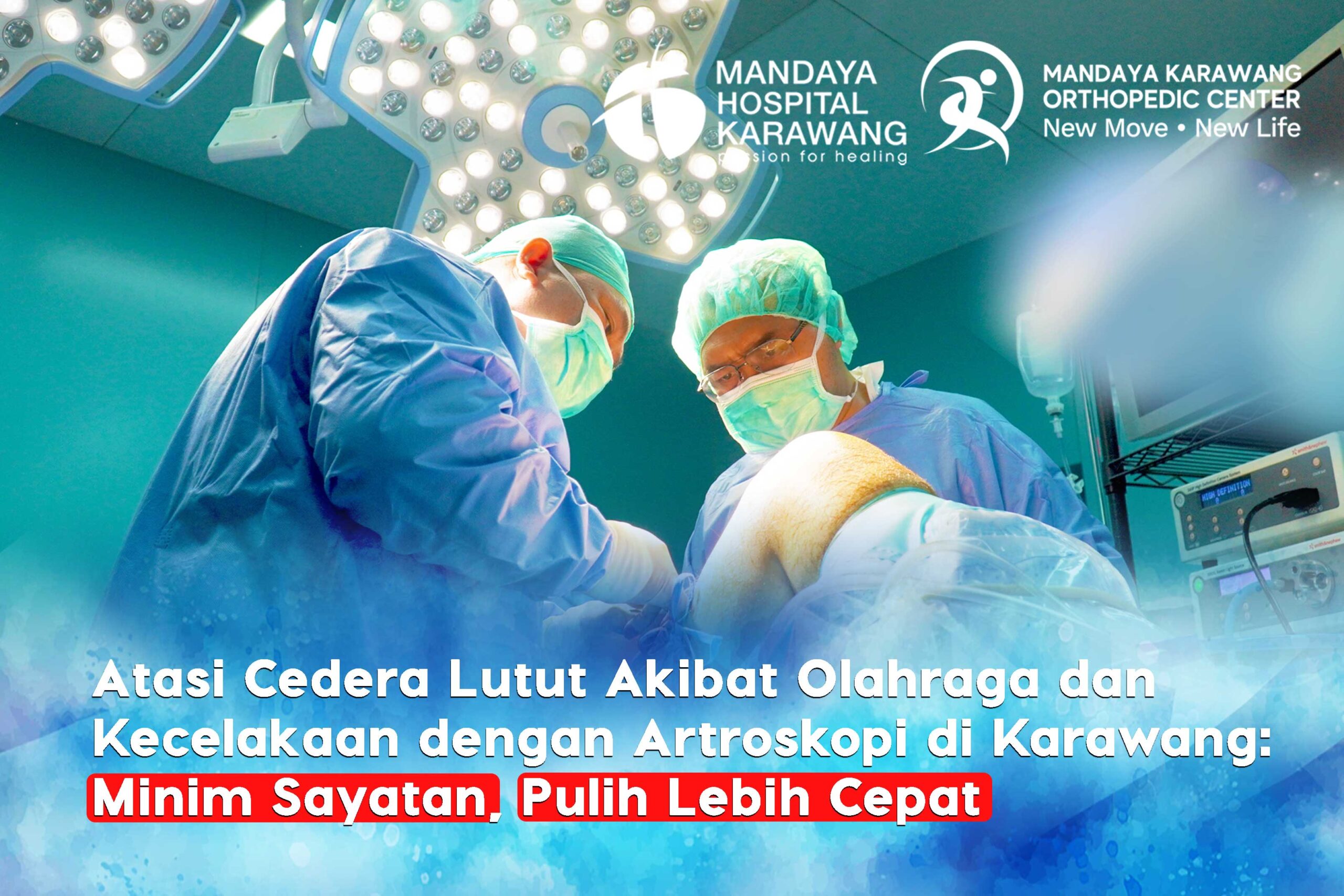 Atasi Cedera Lutut Akibat Olahraga dan Kecelakaan dengan Artroskopi di Karawang: Minim Sayatan, Pulih Lebih Cepat