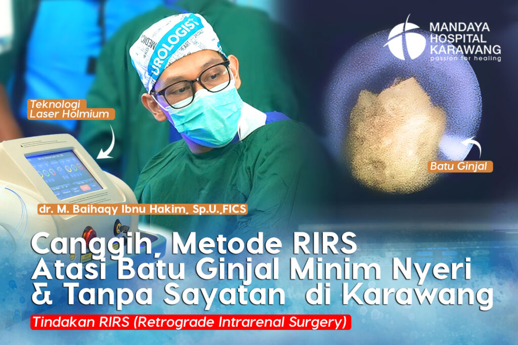 Canggih, Metode RIRS Atasi Batu Ginjal Minim Nyeri & Tanpa Sayatan di Karawang