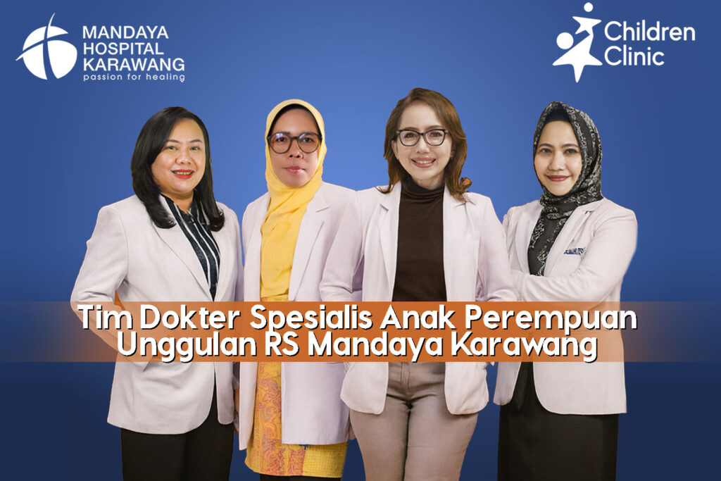 Tim Dokter Wanita Spesialis Anak Unggulan RS Mandaya Karawang