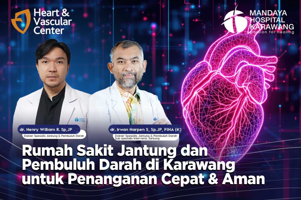 Rumah Sakit Jantung & Pembuluh Darah di Karawang Penanganan Cepat dan Aman