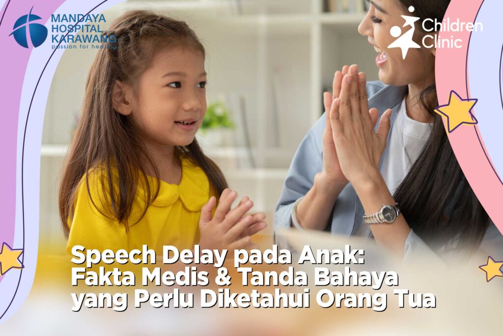 Speech Delay pada Anak: Fakta Medis dan Tanda Bahaya yang Perlu Diketahui Orang Tua