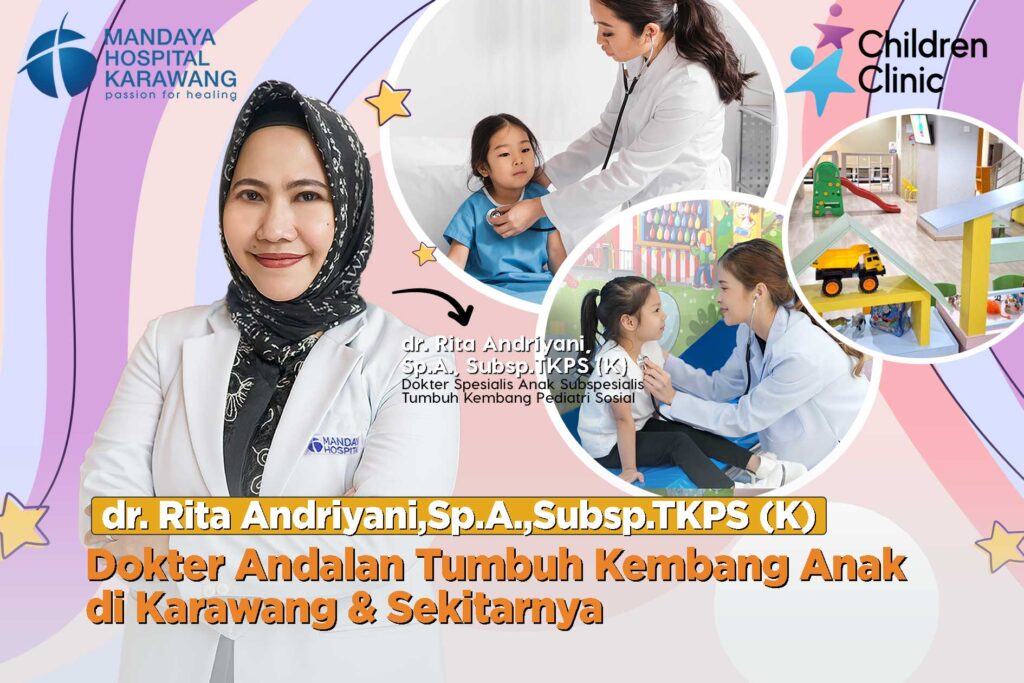 dr. Rita Andriyani,Sp.A.,Subsp.TKPS (K) Dokter Andalan Tumbuh Kembang Anak di Karawang