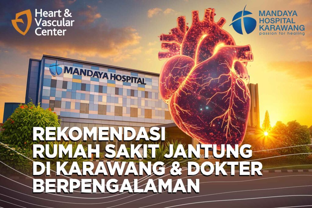 Rekomendasi Rumah Sakit Jantung & Dokter Spesialis Berpengalaman di Karawang