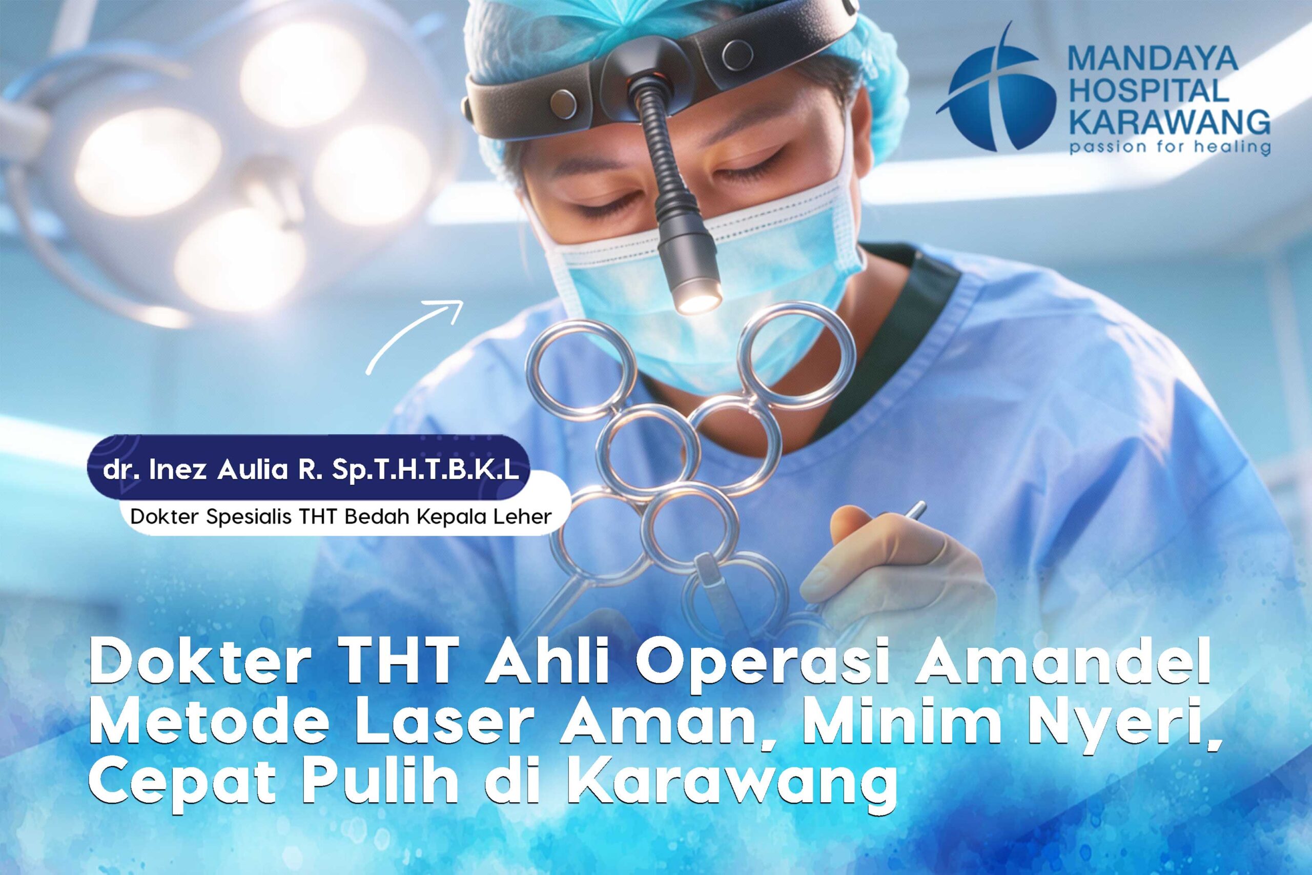 Dokter THT Ahli Operasi Amandel Metode Laser: Aman, Minim Nyeri, Cepat Pulih
