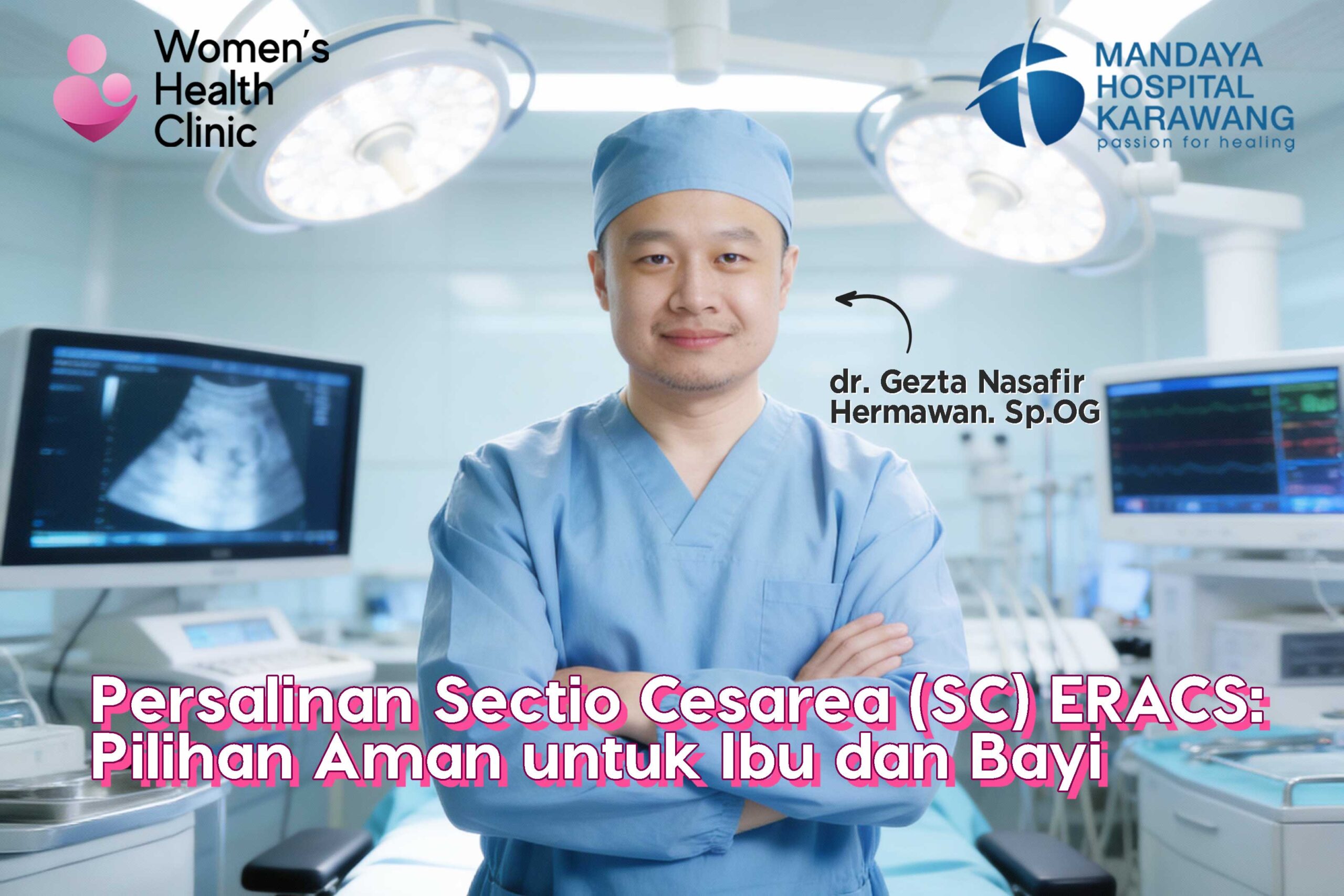 Persalinan Sectio Cesarea (SC) ERACS: Pilihan Aman untuk Ibu dan Bayi bersama dr. Gezta N. Hermawan, Sp.OG