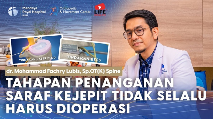 Apakah Saraf Terjepit Harus Selalu Dioperasi? Pahami Penjelasan dr. Fachry Lubis dari RS Mandaya Puri
